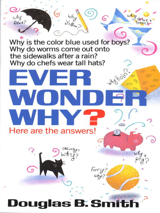 Title details for Ever Wonder Why? by Douglas B. Smith - Wait list